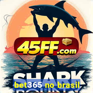 bet365 no brasil